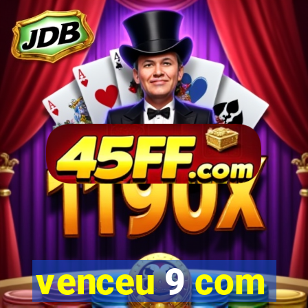 venceu 9 com